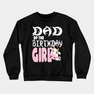 Dad of the birthday for girl Crewneck Sweatshirt